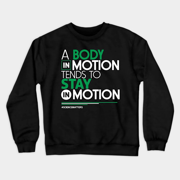March for Science T-Shirt: A Body in Motion Crewneck Sweatshirt by Boots